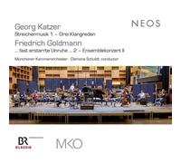 Georg Katzer et Friedrich Goldmann – Streichermusik 1 · Drei Klangreden · Ensemblekonzert II – CD