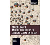 Georg Lukács And The Possibility Of Critical Social Ontology