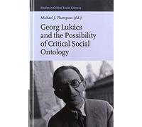 Georg Lukács And The Possibility Of Critical Social Ontology