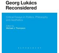 Georg Lukacs Reconsidered