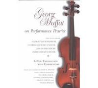Georg Muffat on Performance Practice, Publications of the Early Music Institute David K. Wilson, Georg Muffat (Auteur)