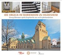 Georg Oberauer - Die neuen Orgeln im Mariendom zu Hildesheim