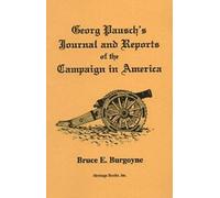 Georg Pausch's Journal And Reports Of The Campaign In America, As Translated From The German Manuscript In The Lidgerwood Collection In The Morristown Historical Park Archives, Morristown, N.J.