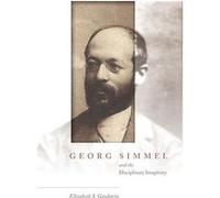 Georg Simmel and the Disciplinary Imaginary by Elizabeth S. Goodstein Elizabeth Goodstein (Auteur)
