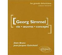 Georg Simmel: Vie, oeuvres, concepts