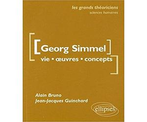 Georg Simmel: Vie, oeuvres, concepts