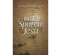 Georg Steinberger Lucian Binder Rudolf In den Spuren Jesu: Gesammelte S (Relié)
