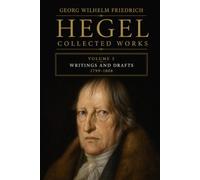 Georg Wilhelm Friedrich Hegel, Collected Works, Volume 5: Writings and Drafts, 1799-1808