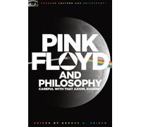 George A. Reisch Pink Floyd and Philosophy (Poche)