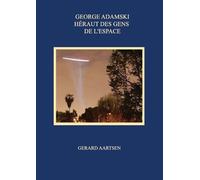 George Adamski: Héraut des Gens de l'Espace