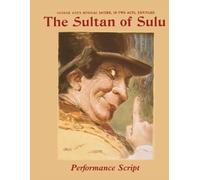 George Ade's The Sultan of Sulu Performance Script