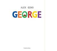 George Alex Gino (Auteur), Francis Kerline (Traduction)