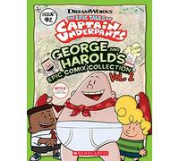 George and Harold's Epic Comix Collection Vol. 2 (The Epic Tales of Captain Underpants TV) (Volume 2)