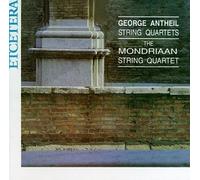 George Antheil: String Quartets by Mondriaan String Quartet