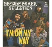 GEORGE BAKER SELECTION - I´m on my Way/Baby Blue (7" Vinyl Single)(1972)(Reprise Records REP 14197)
