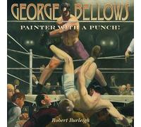 George Bellows: Painter With a Punch!