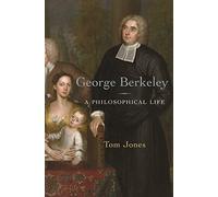George Berkeley: A Philosophical Life