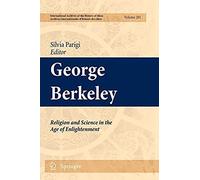 George Berkeley: Religion And Science In The Age Of Enlightenment