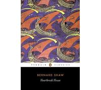 Heartbreak House, Penguin Classics Series Bernard Shaw, Dan H. Laurence (Auteur)