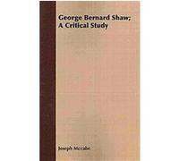 George Bernard Shaw Joseph McCabe (Auteur)