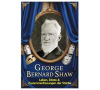 George Bernard Shaw: Leben, Zitate & Zusammenfassungen der Stücke
