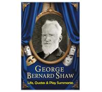 George Bernard Shaw: Life, Quotes & Play Summaries