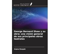 George Bernard Shaw y su obra: una visión general de sus principales obras teatrales