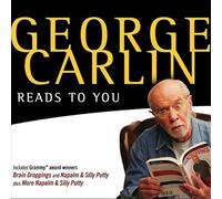 George Carlin Reads to You: An Audio Collection Including Recent Grammy Winners Braindroppings and Napalm & Silly Putty