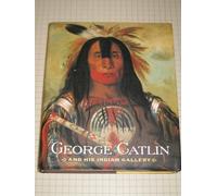 George Catlin and His Indian Gallery