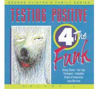George Clinton & P-Funk All Stars - Testing Positive for The Funk