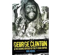 George Clinton & the Cosmic Odyssey of the P-Funk Empire