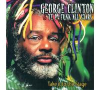 George Clinton & The P-Funk All Stars - ùTake It To The Stage