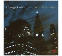 George Cotsirilos - In The Wee Hours [Compact Discs]