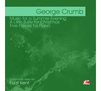 George Crumb - Crumb: Music for A Summer Evening - A Little Suite for Christmas - Five Pieces for Piano tally Remastered)