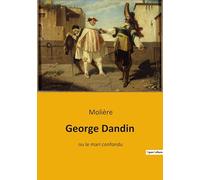 George Dandin: Les déboires d'un mariage entre classes sociales