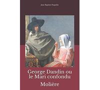 George Dandin ou le Mari confondu: Molière