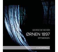 George De Decker : Ornen 1897. Sp!tsbergen.