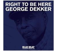 George Dekker – Right to Be Here – CD