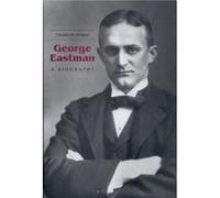 George Eastman by Elizabeth Royalty Account Brayer Elizabeth Brayer (Auteur)