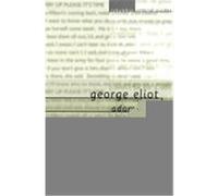 George Eliot Adam Bede, the Mill on the Floss, Middlemarch, Columbia Critical Guides