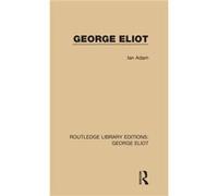 George Eliot - Adam Ian University of Calgary Canada - Taylor amp Francis Ltd - Livre en Anglais - Hardback Adam Ian University of Calgary CanadaAdam Ian University of Calgary Canada (Auteur)