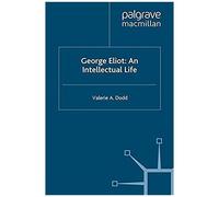 George Eliot: An Intellectual Life