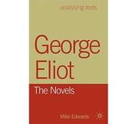 George Eliot, Analysing Texts (Palgrave Macmillan (Firm)). Mike Edwards (Auteur)