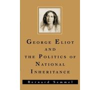 George Eliot and the Politics of National Inheritance NEUF