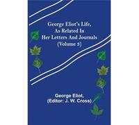 George Eliots Life as Related in Her Letters and Journals Volume 3 - George Eliot - Alpha Editions - Livre en Anglais George EliotGeorge Eliot (Auteur)