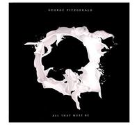 George Fitzgerald - All That Must Be