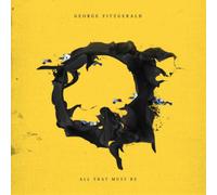 George Fitzgerald All That Must Be (CD) Album