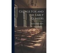 George Fox And The Early Quakers