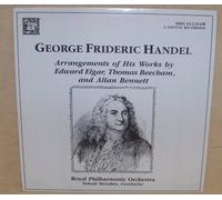 George Frideric Handel: Arrangements of His Works by Edward Elgar, Thomas Beecham, and Allen Bennett