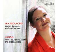 Ina Siedlaczek – George Frideric Handel: Neun Deutsche Arien & Brockes-Passion – CD